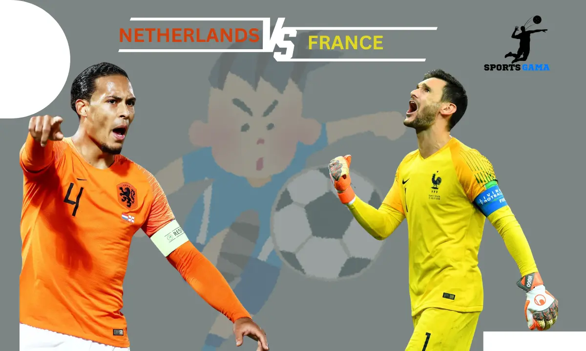 Netherlands National Football Team vs France National Football Team Lineups