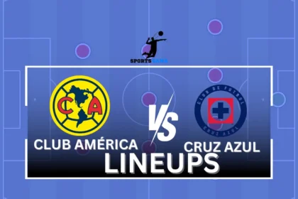 Club América vs Cruz Azul Lineups