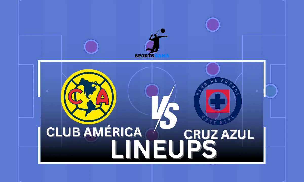 Club América vs Cruz Azul Lineups